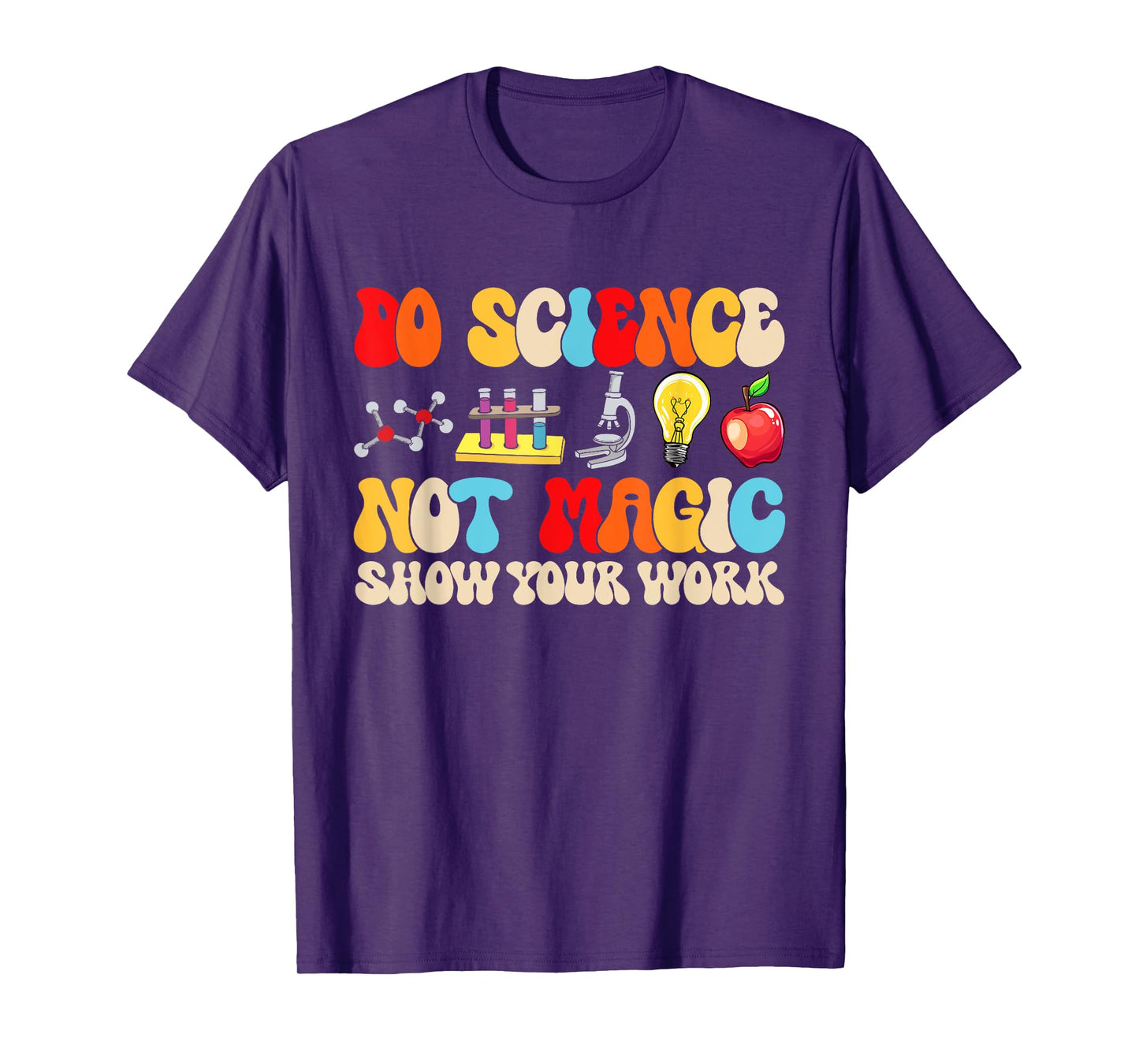 Do Science Not Magic show your work Funny Back To School T-Shirt