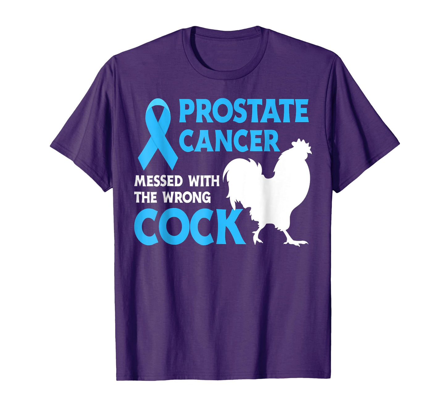 Prostate Cancer Messed With The Wr.ong Cock Cancer Awareness T-Shirt