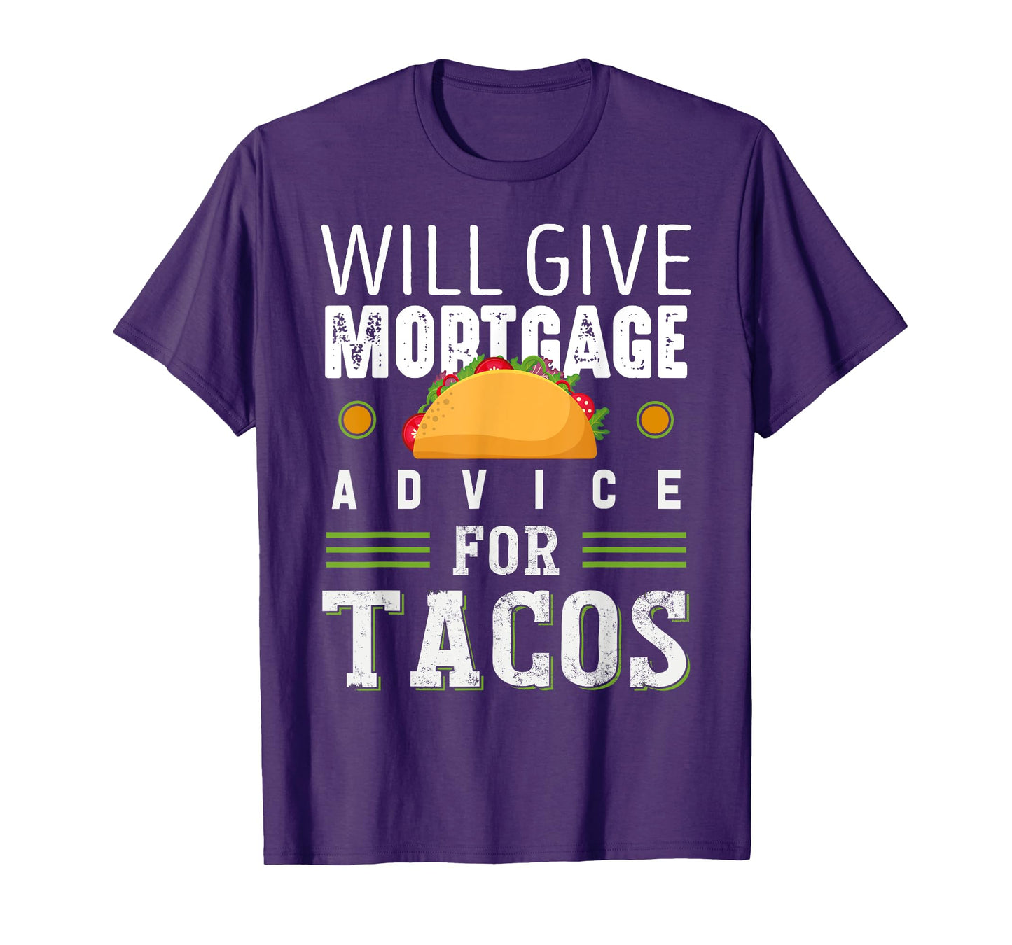 Will Give Mortgage Advice for Tacos Loan Officer T-Shirt