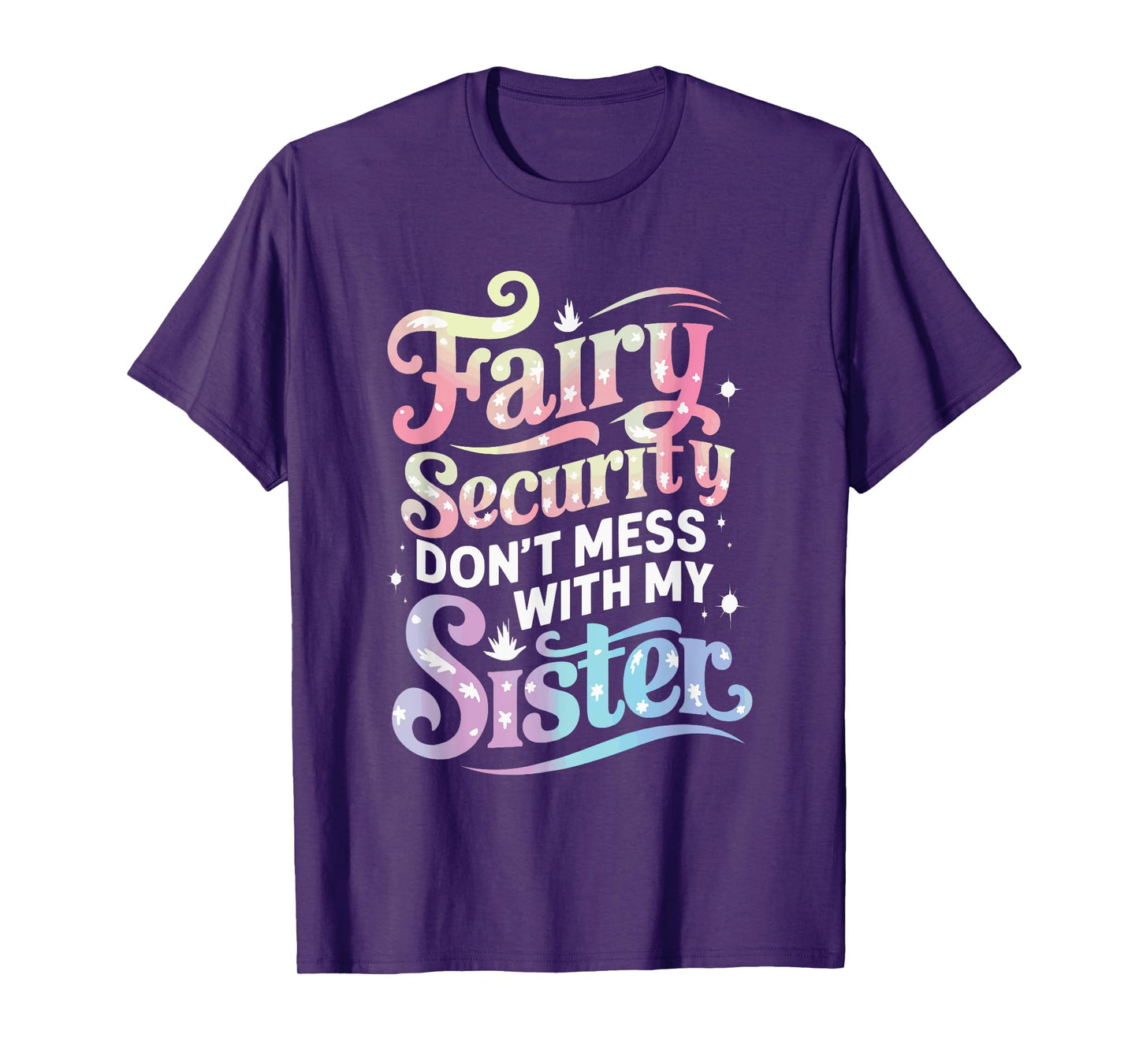 Fairy Security Don't Mess With My Sister T-Shirt