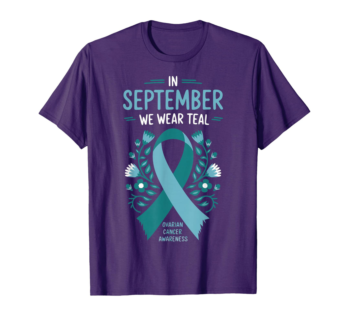 In September We Wear Teal Ovarian Cancer Awareness T-Shirt