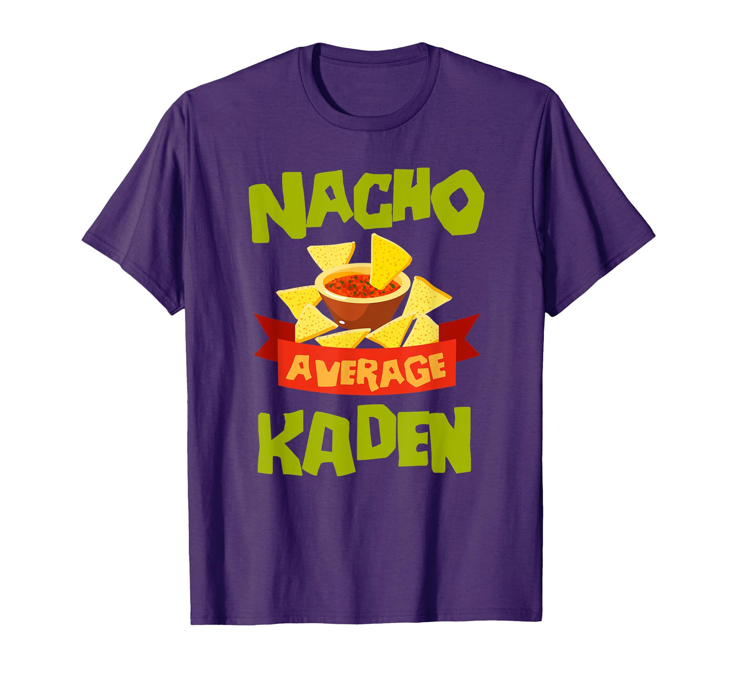 NACHO AVERAGE KADEN Funny Birthday Personalized Name Gift T-Shirt