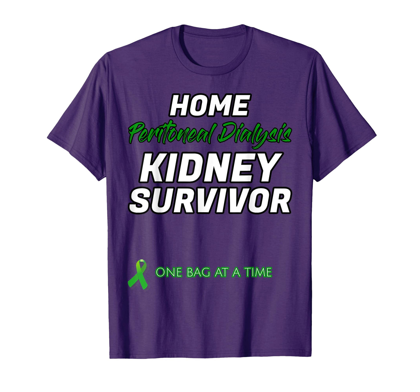 Home Peritoneal dialysis Kidney Survivor Warrior Patient T-Shirt