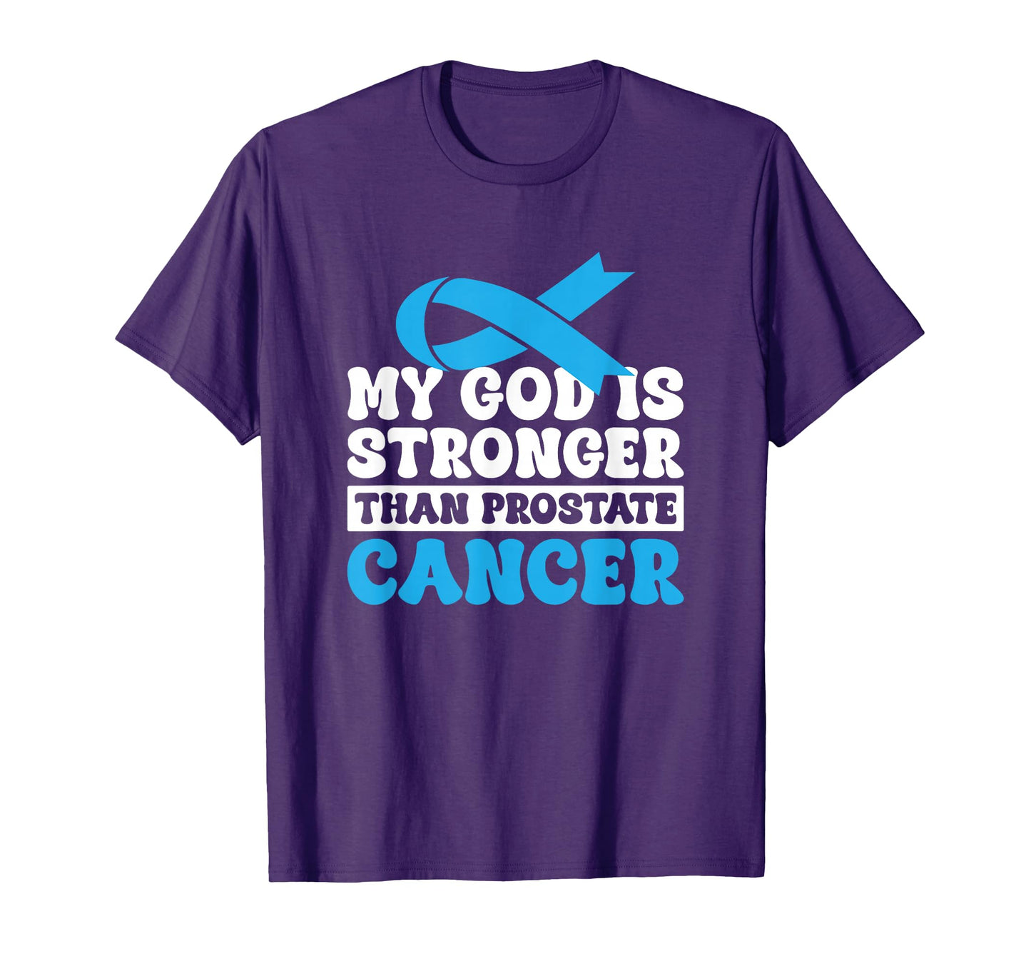 My God Is Stronger Than Prostate Cancer T-Shirt