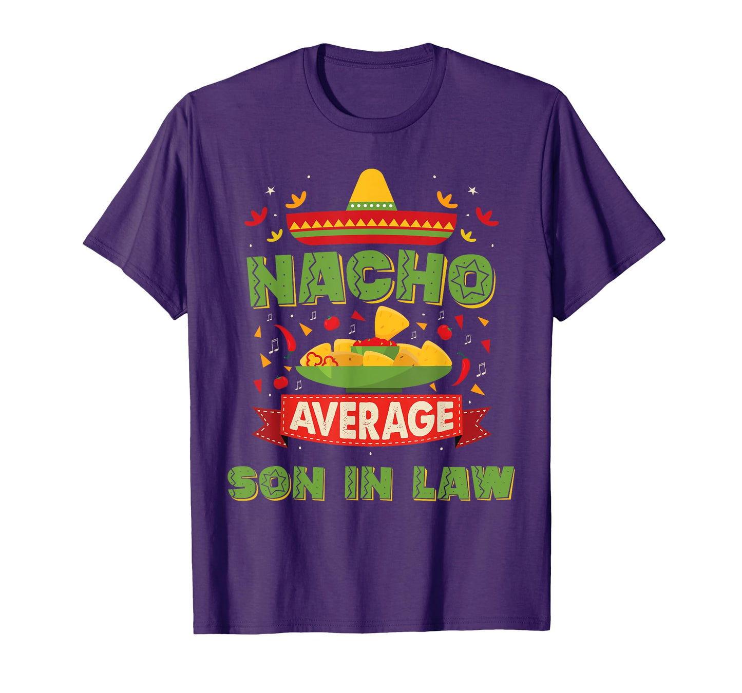 Nacho Average Son In Law Funny Son In Law Gifts T-Shirt