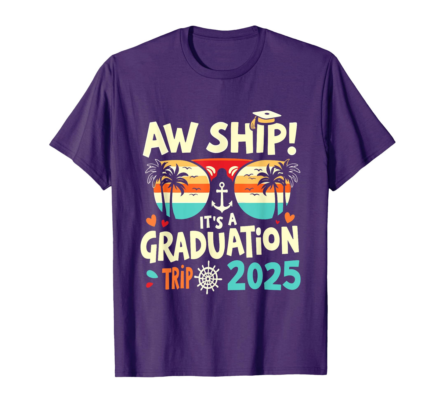 Aw Ship It's A Graduation Trip 2025 Graduation Cruise 2025 T-Shirt