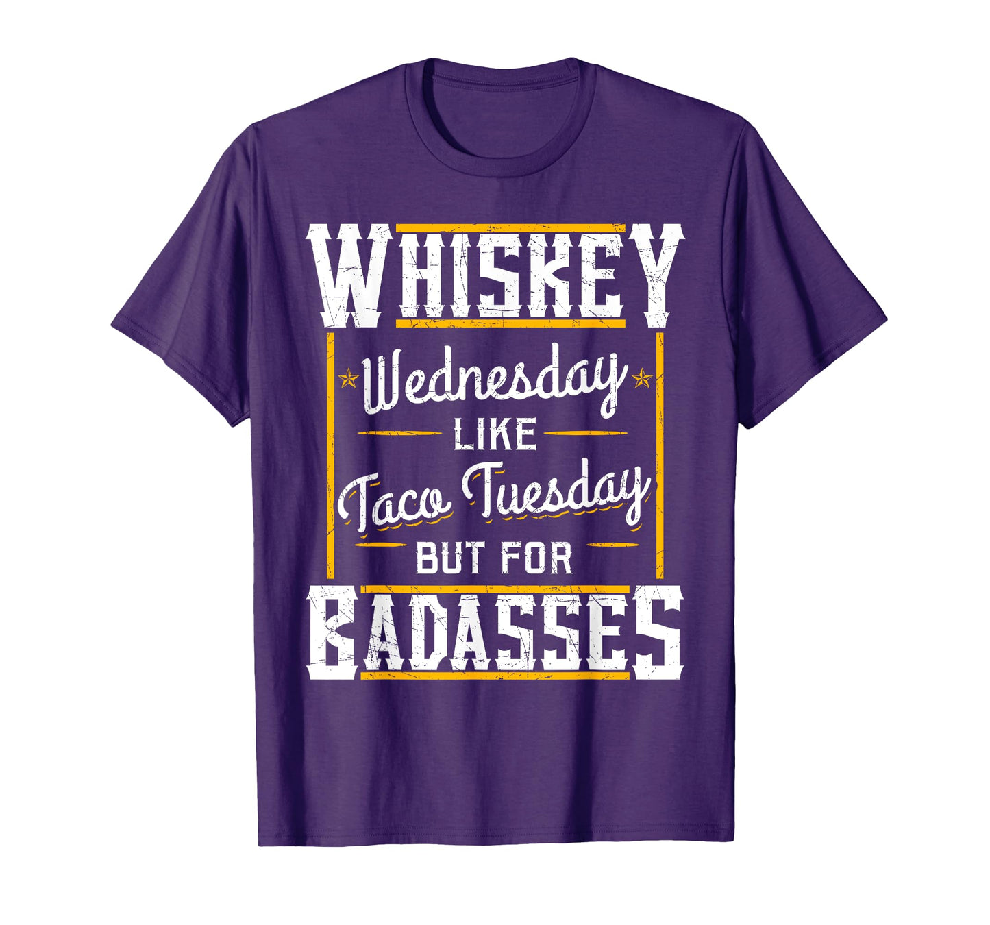 Whiskey Wednesday Is Like Taco Tuesday But For Badasses T-Shirt