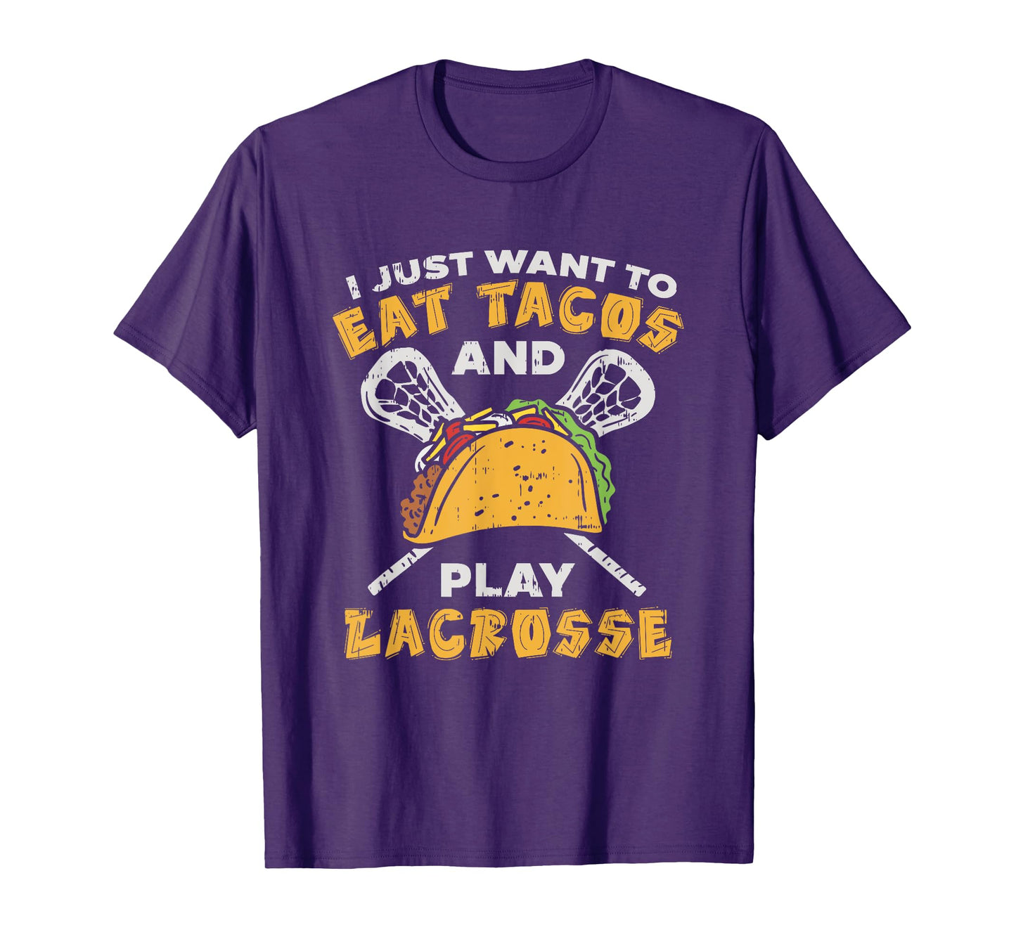 I Just Want To Eat Tacos And Play Lacrosse I Lacrosse Player T-Shirt