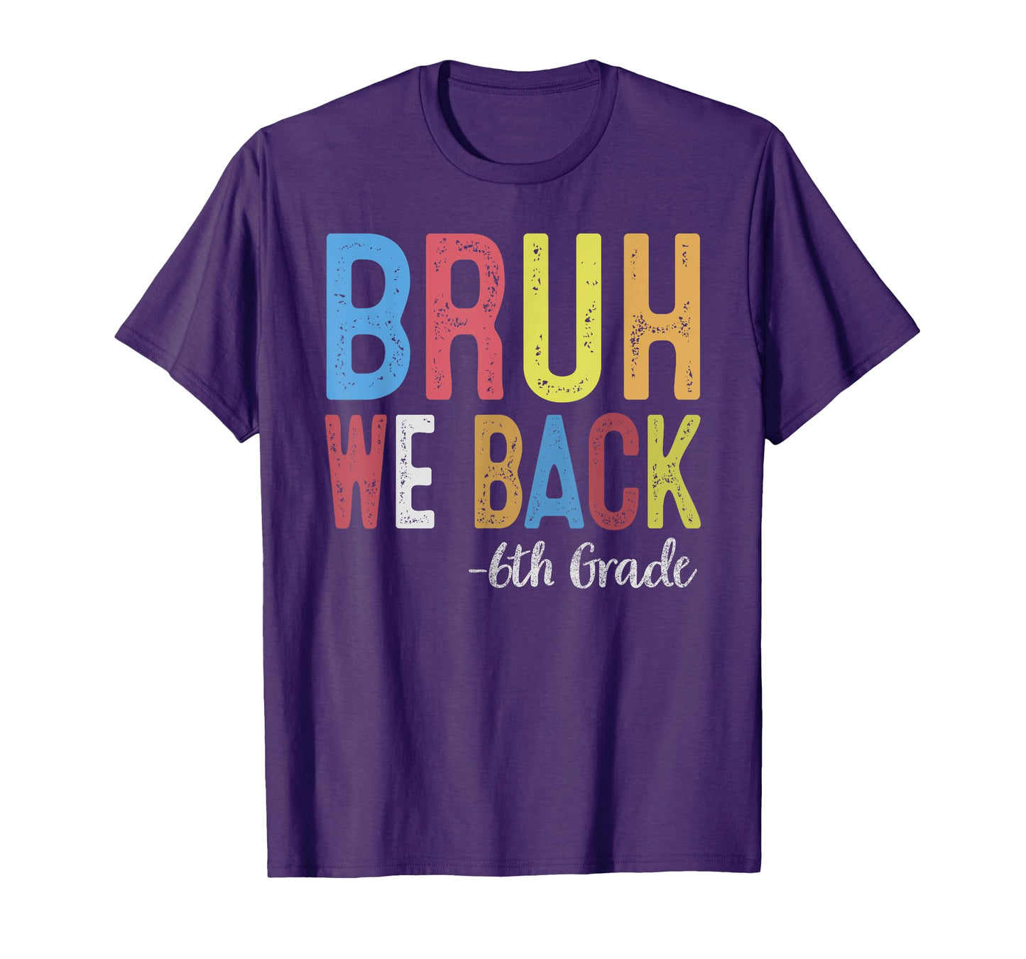 Bruh We Back 6th Grade First Day Of School Back To School T-Shirt