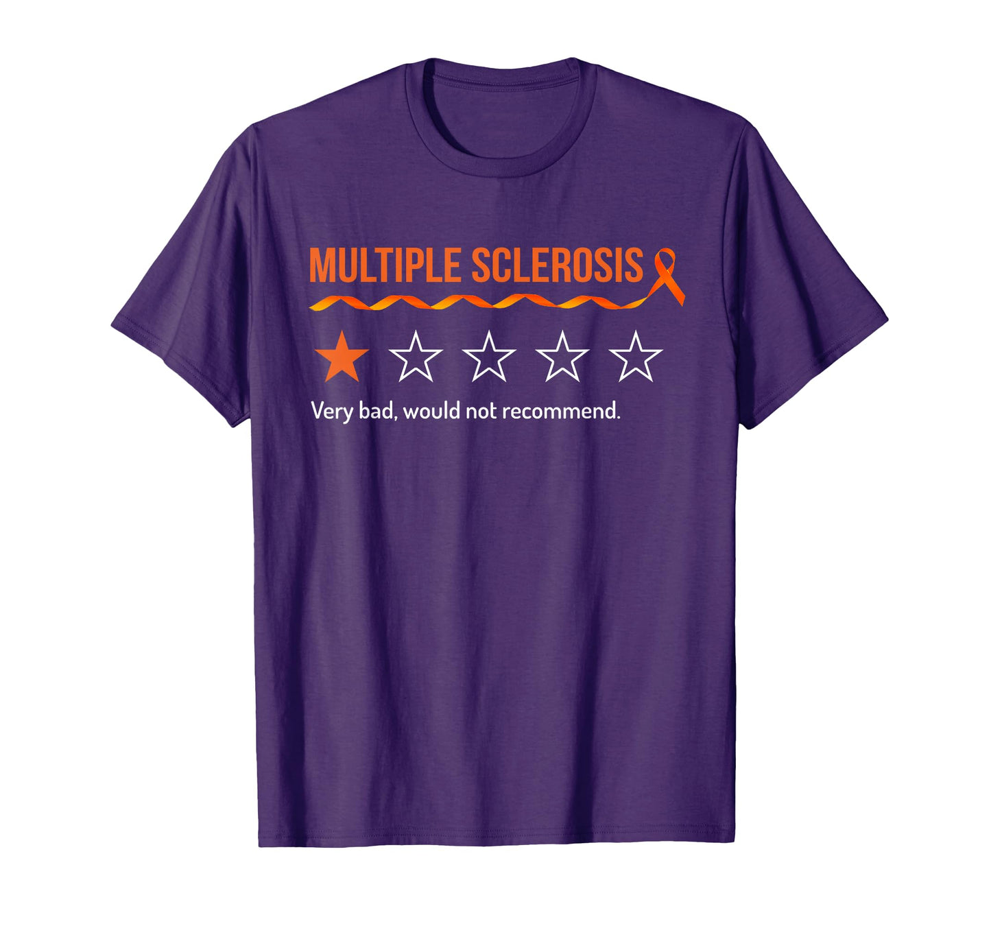 Multiple Sclerosis MS Review Very Bad Would Not Recommend T-Shirt