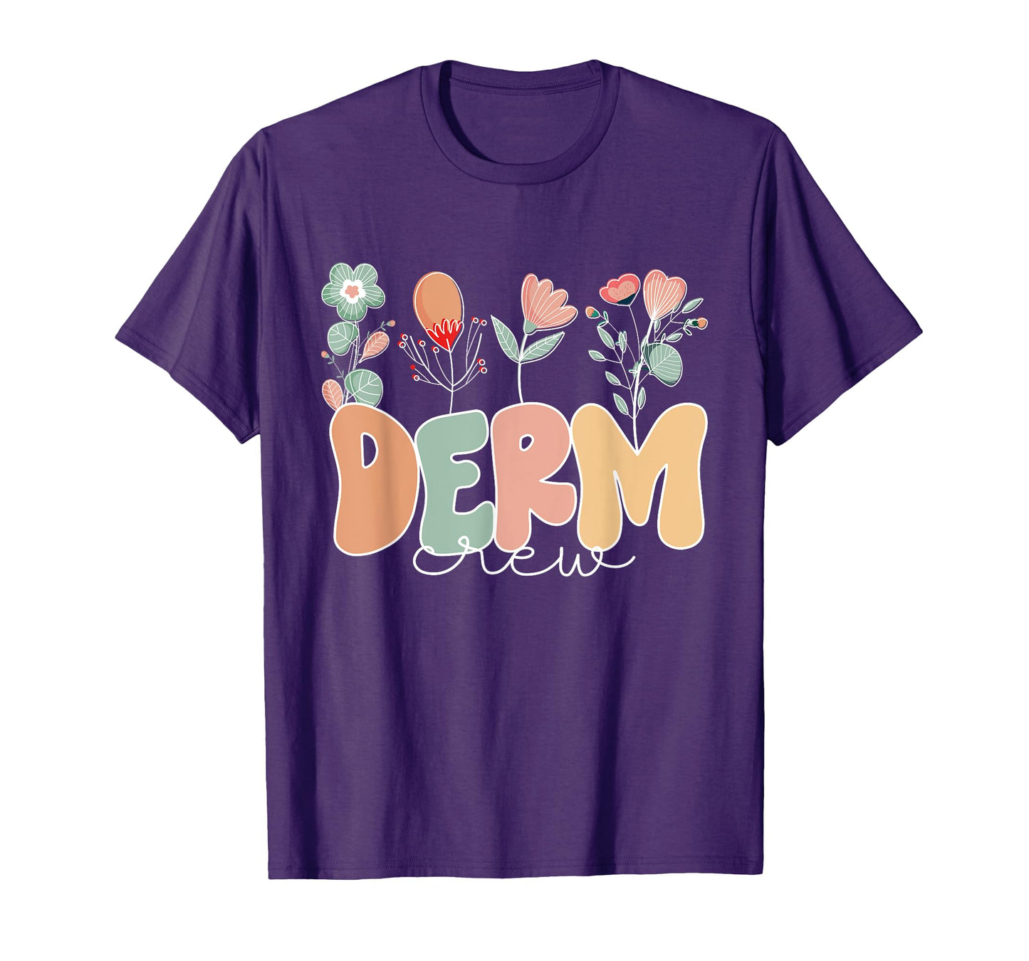 Derm Crew Flowers Dermatology Nurse Dermatologist T-Shirt