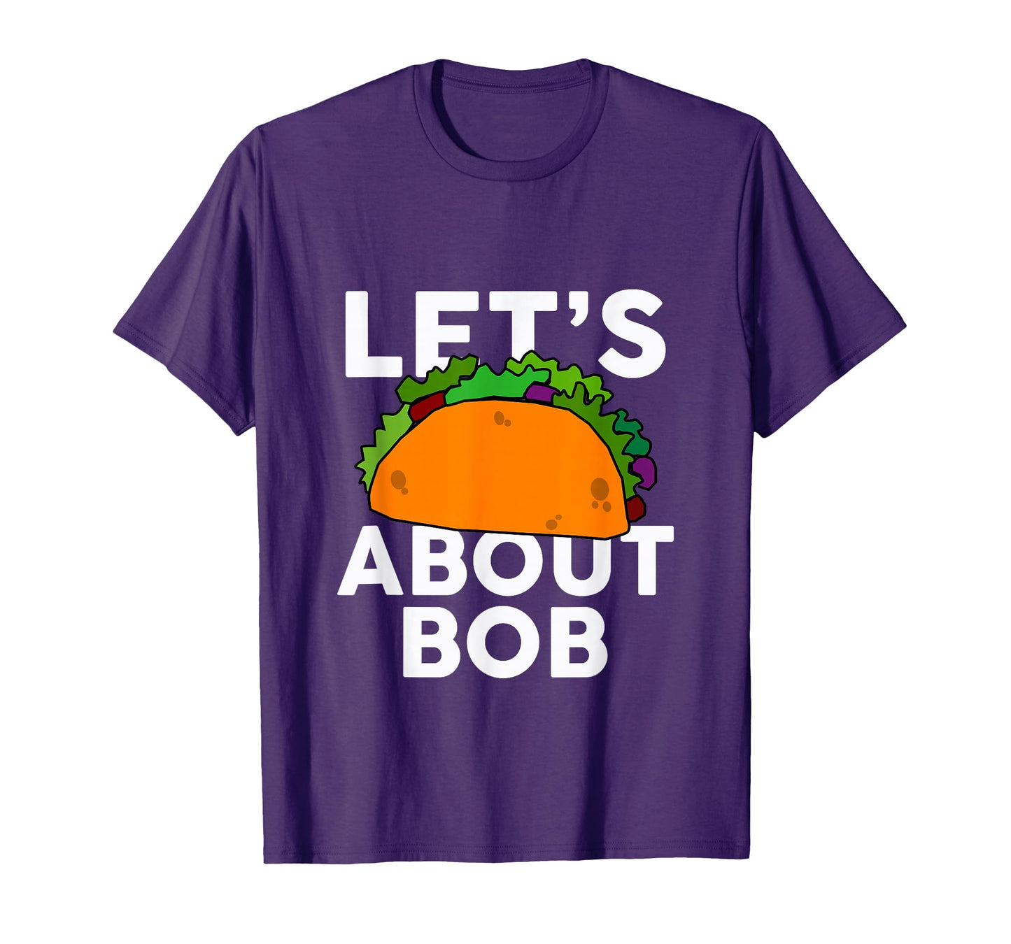 Let's Taco About BOB T-Shirt Name Shirt Taco BOB T-Shirt