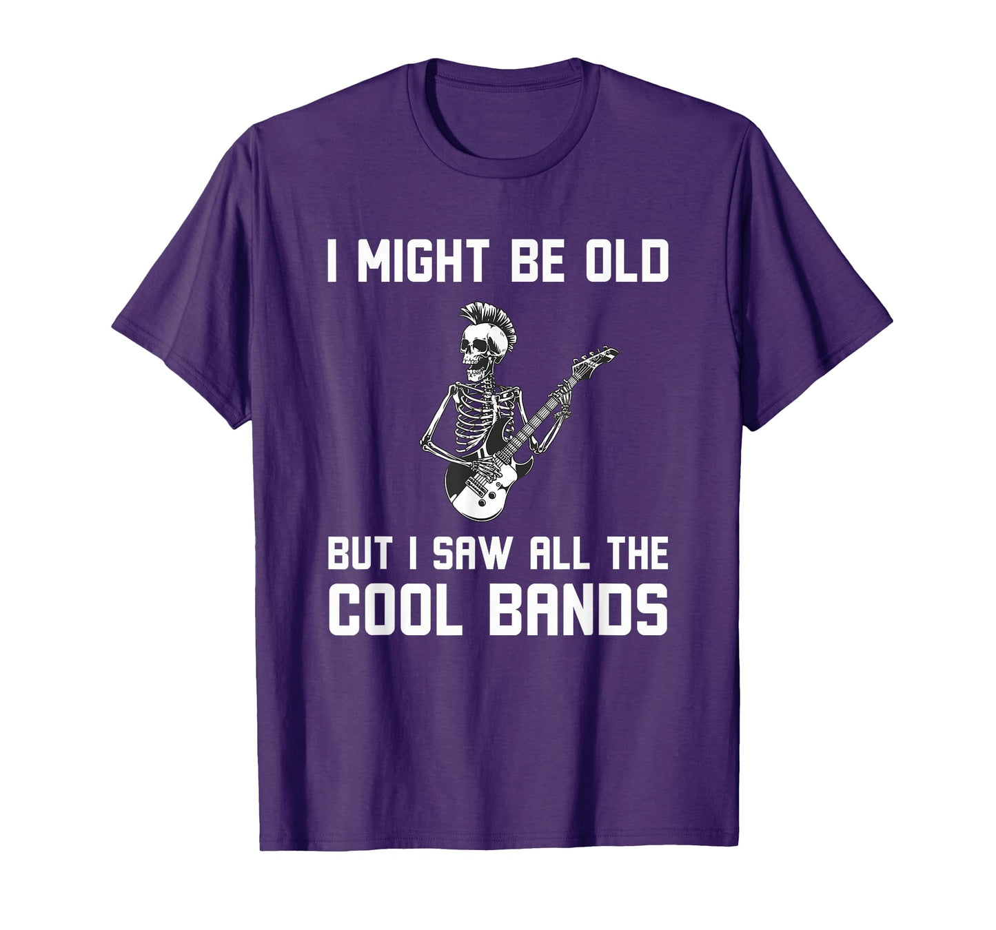 Might Be Old But I Saw All The Cool Bands Funny Skeleton T-Shirt