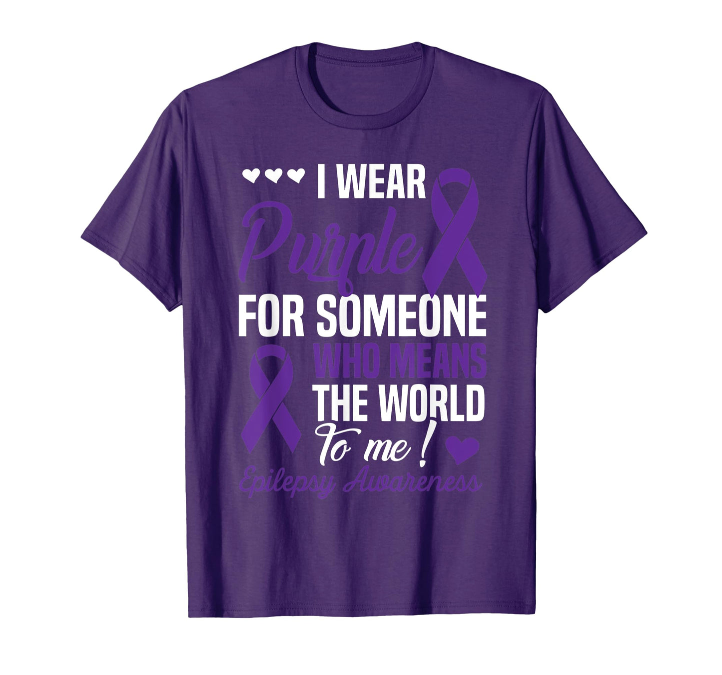 I Wear Purple For Someone Who Means World To Me Epilepsy T-Shirt