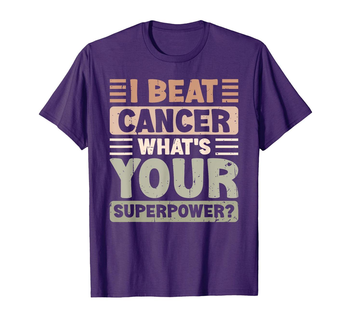 I Beat Cancer What's Your Superpower Cancer survivor T-Shirt