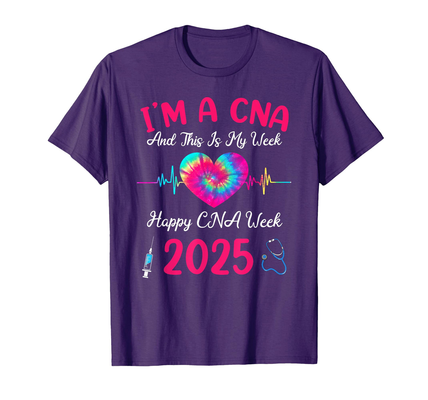 Tie Dye I'm A CNA This Is My Week Happy Nurse Week 2025 T-Shirt