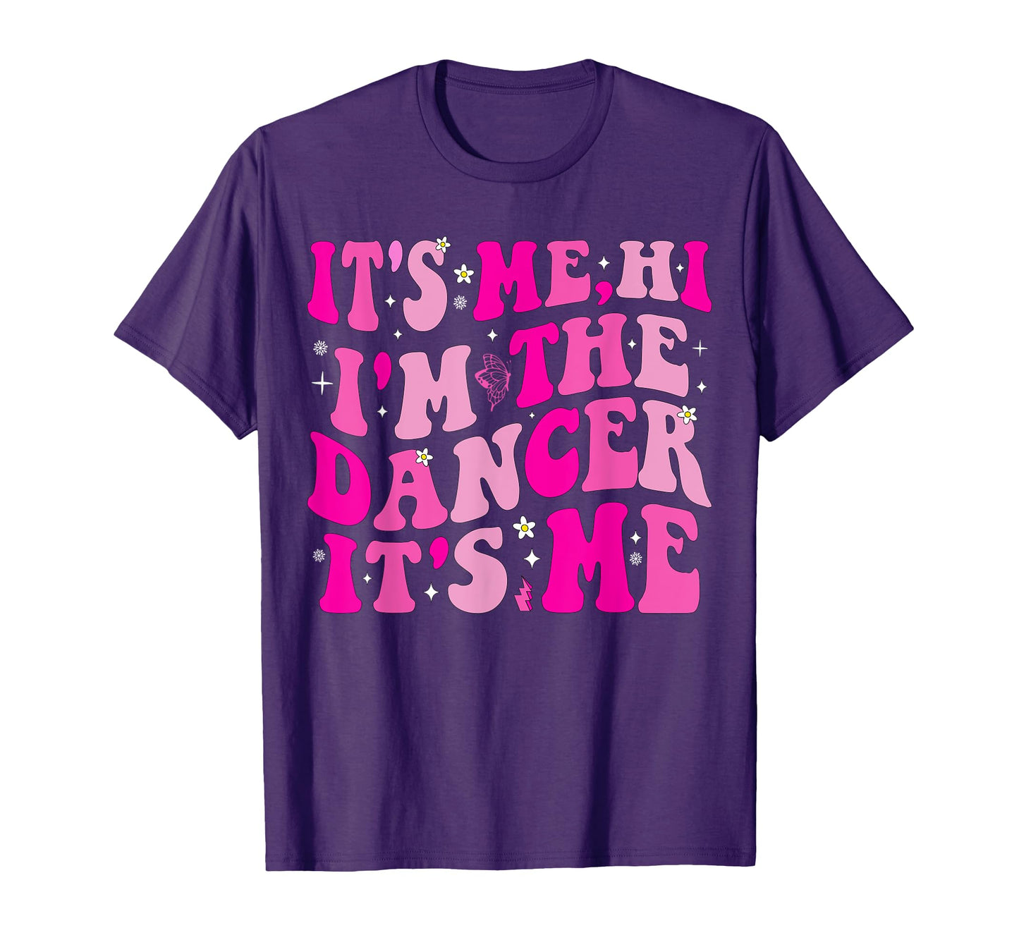 It's Me Hi I'm The Dancer It's Me Boys Girls Dancers Teacher T-Shirt