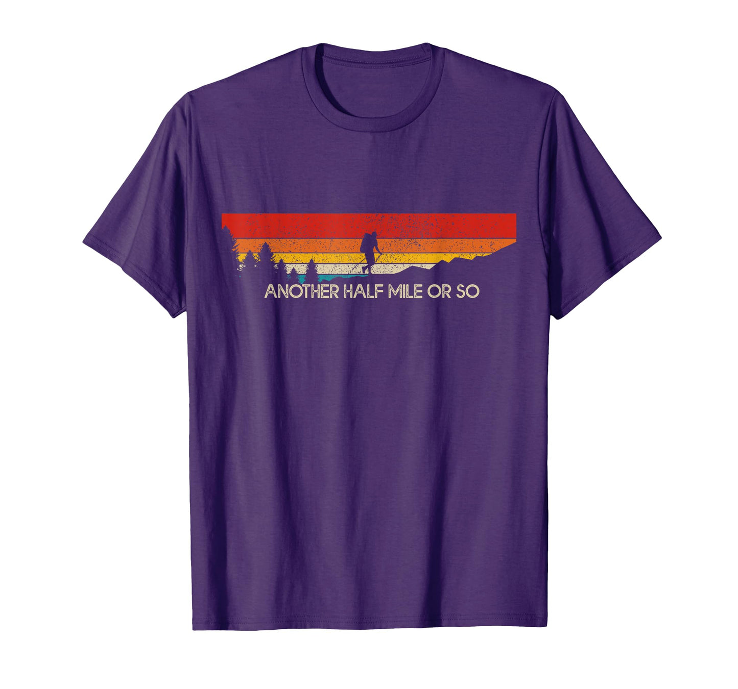 Another Half Mile Or So Funny Hiking Outdoor Vintage T-Shirt