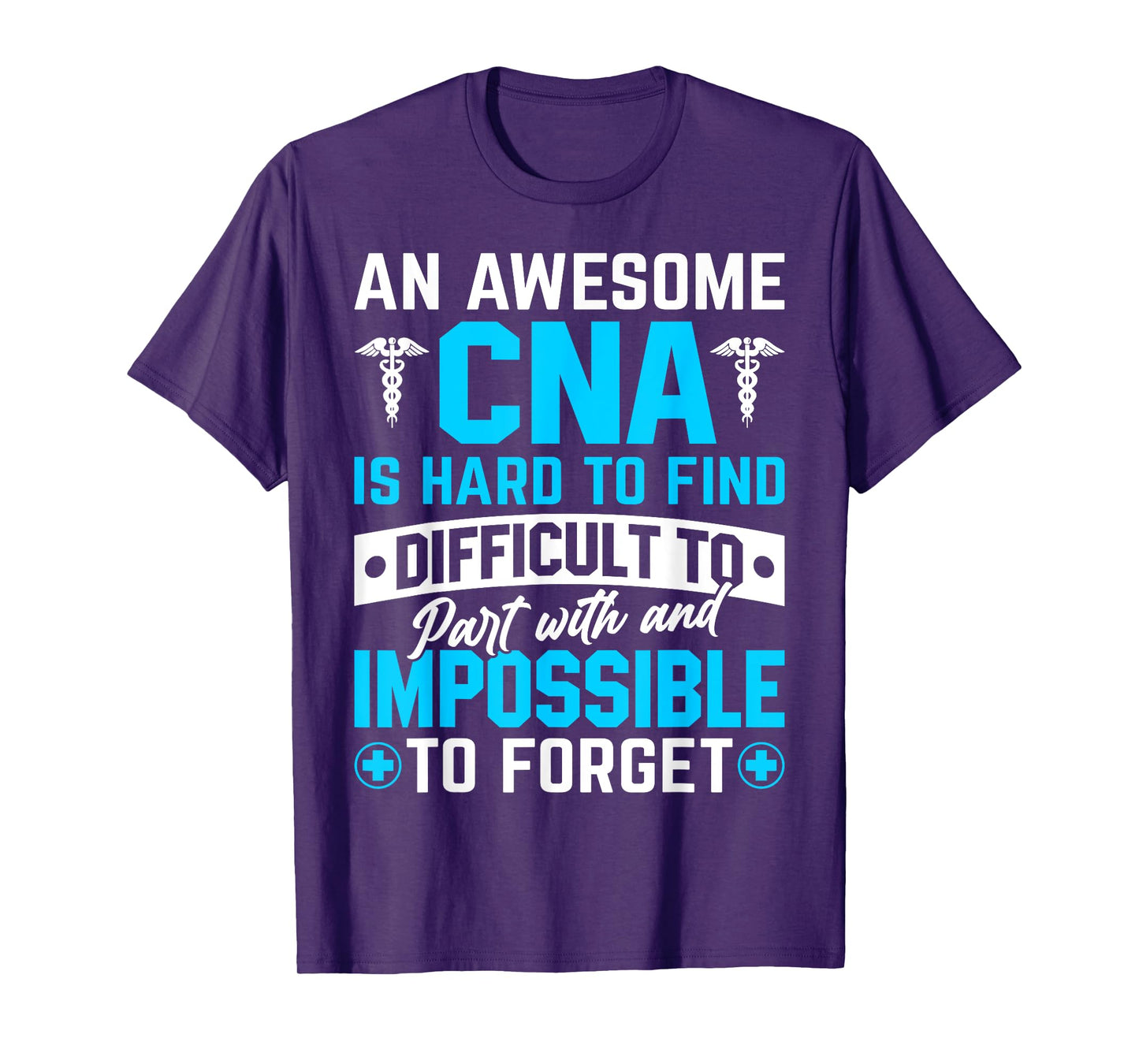 An Awesome CNA Is Hard To Find Difficult To Part With And Im T-Shirt