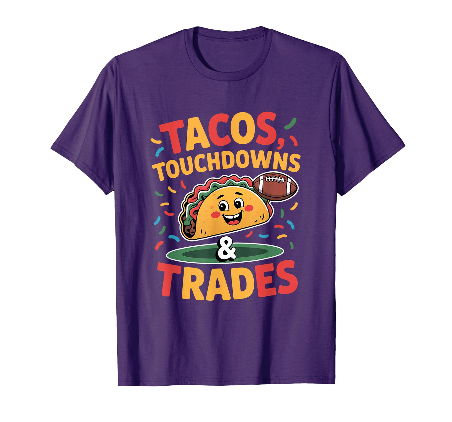 Tacos Touchdowns and Trades Fun for Football Fans T-Shirt