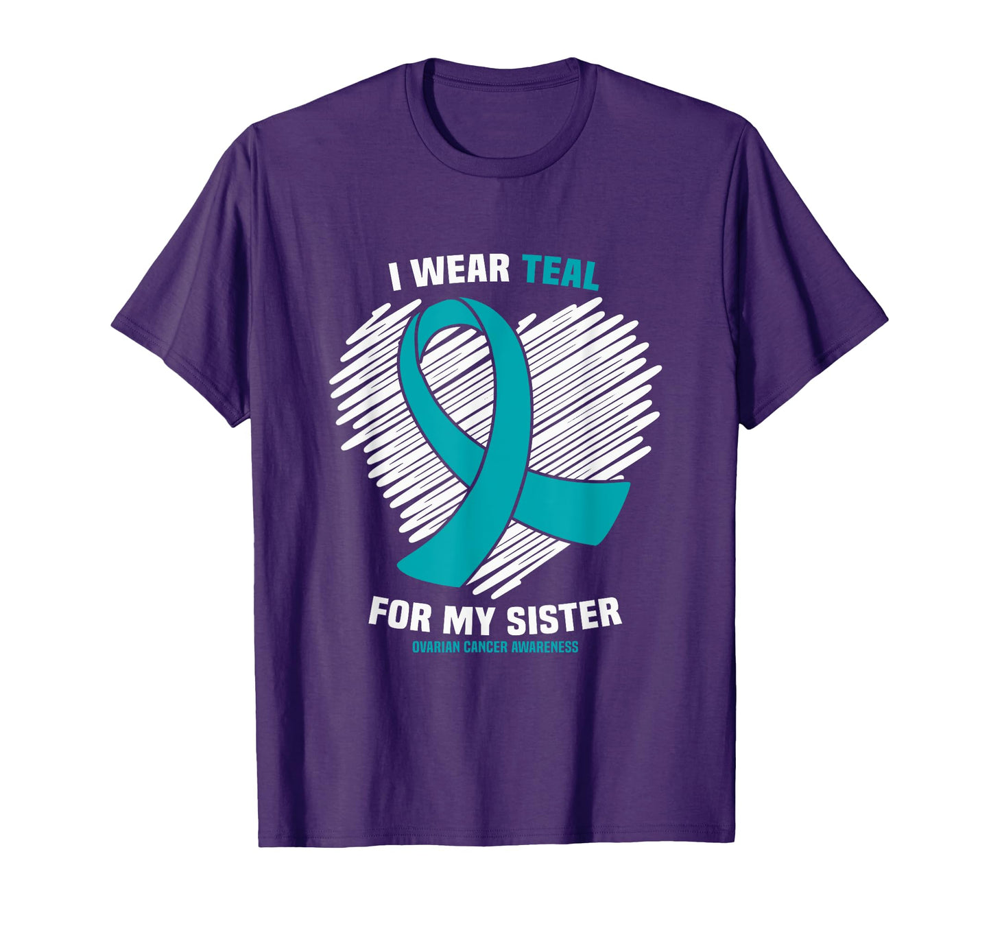 I Wear Teal For My Sister Ovarian Cancer Awareness T-Shirt