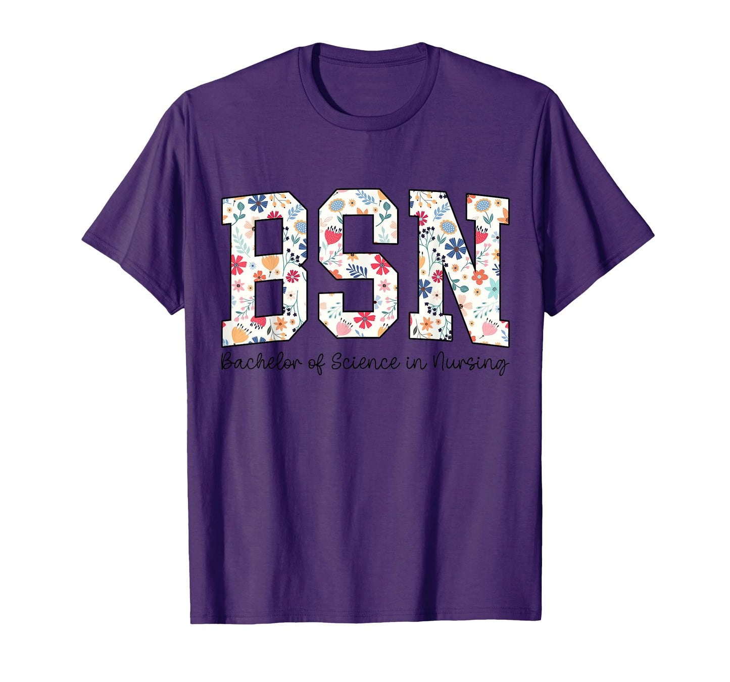 Floral Bachelors Of Science In Nursing Graduation BSN RN T-Shirt