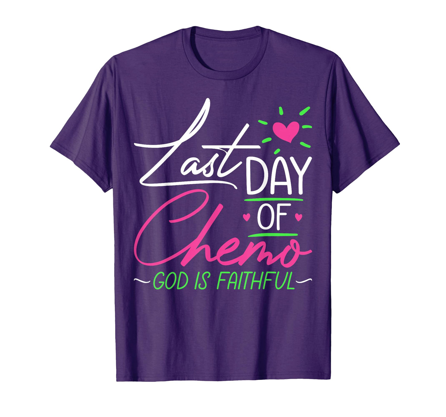 Last Day of Chemo God Is Faithful - Breast Cancer Awareness T-Shirt