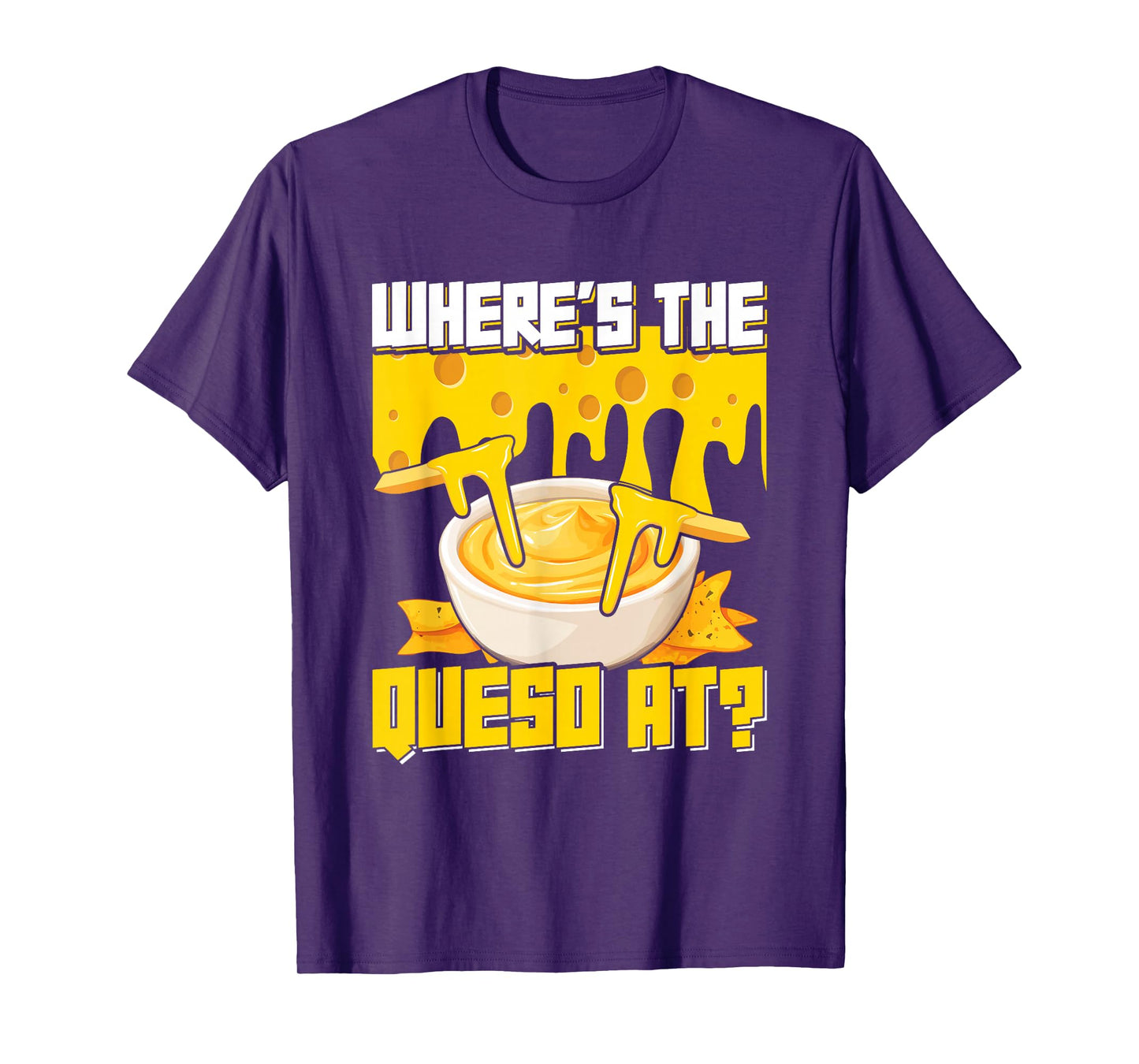 Queso Lover Hispanic Mexican Food Cheese Sauce Funny Queso T-Shirt