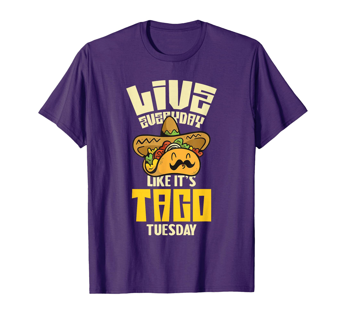 Live Everyday Like It's Taco Tuesday Cute Funny T-Shirt