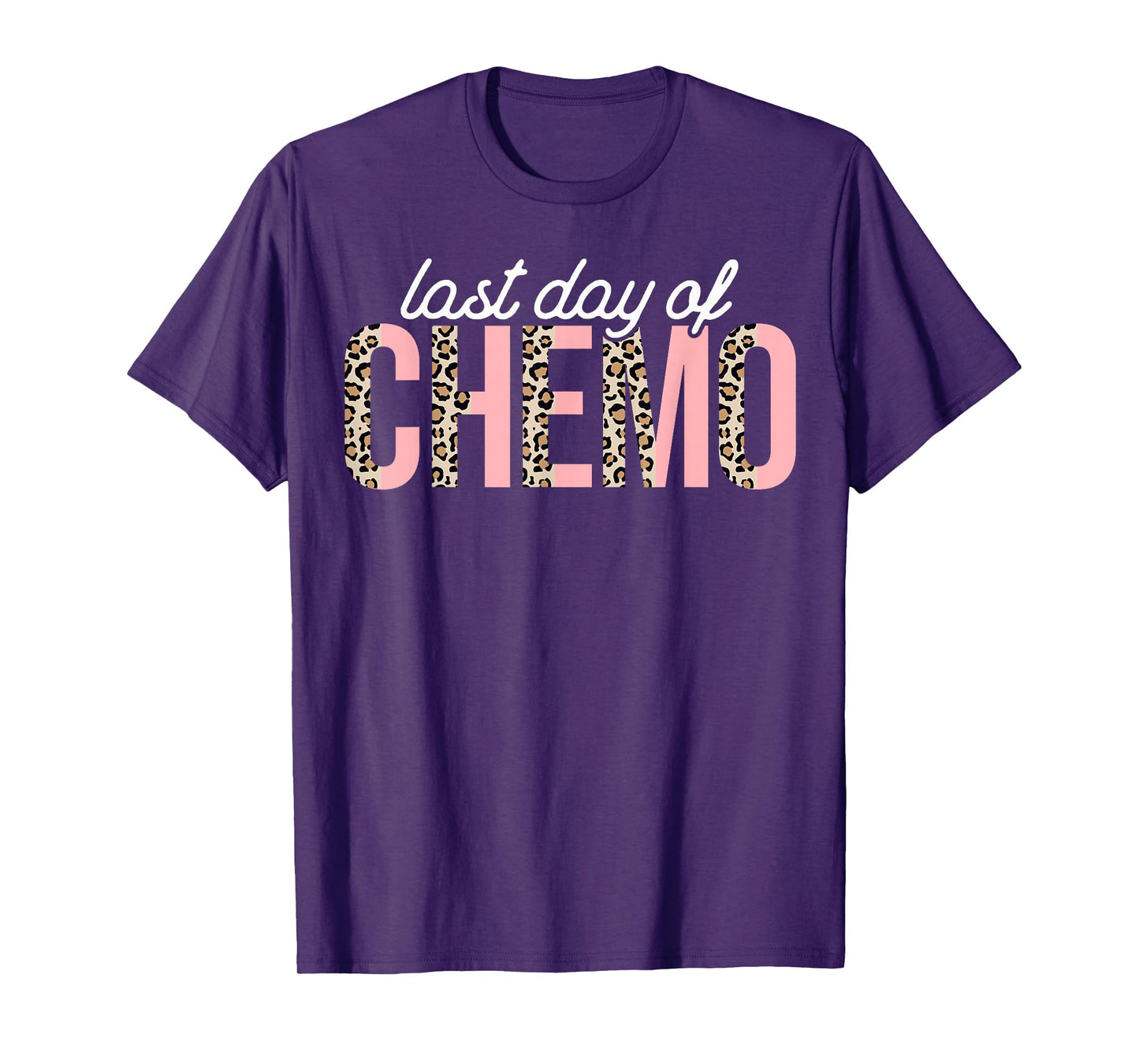 Last Day of Chemo Leopard Chemotherapy Cancer Awareness T-Shirt
