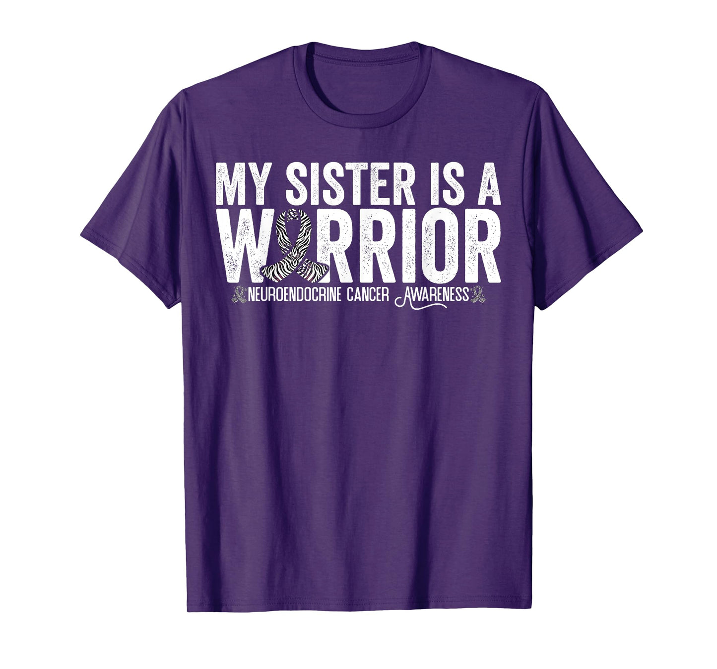My Sister Is A Warrior Neuroendocrine Cancer Awareness T-Shirt