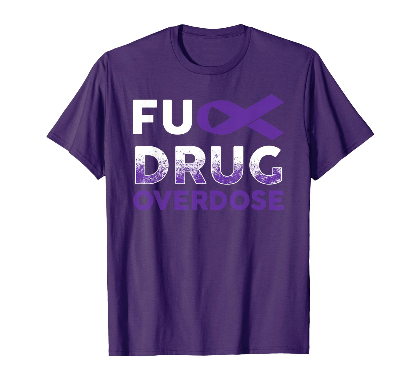 Support Warrior Survivor Gifts- Fuck Drug Overdose Awareness T-Shirt