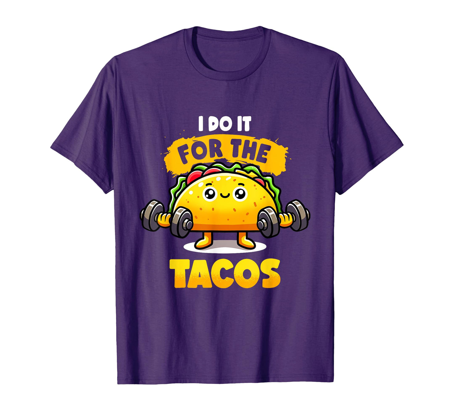 I Do It For The Tacos Funny Gym Taco Workout Fitness Taco T-Shirt