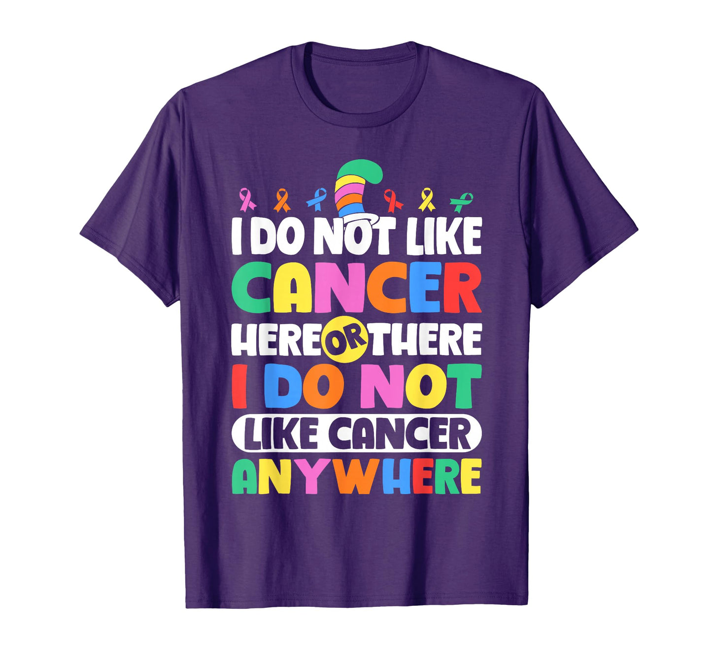 Do Not Like Cancer Anywhere Awareness T-Shirt