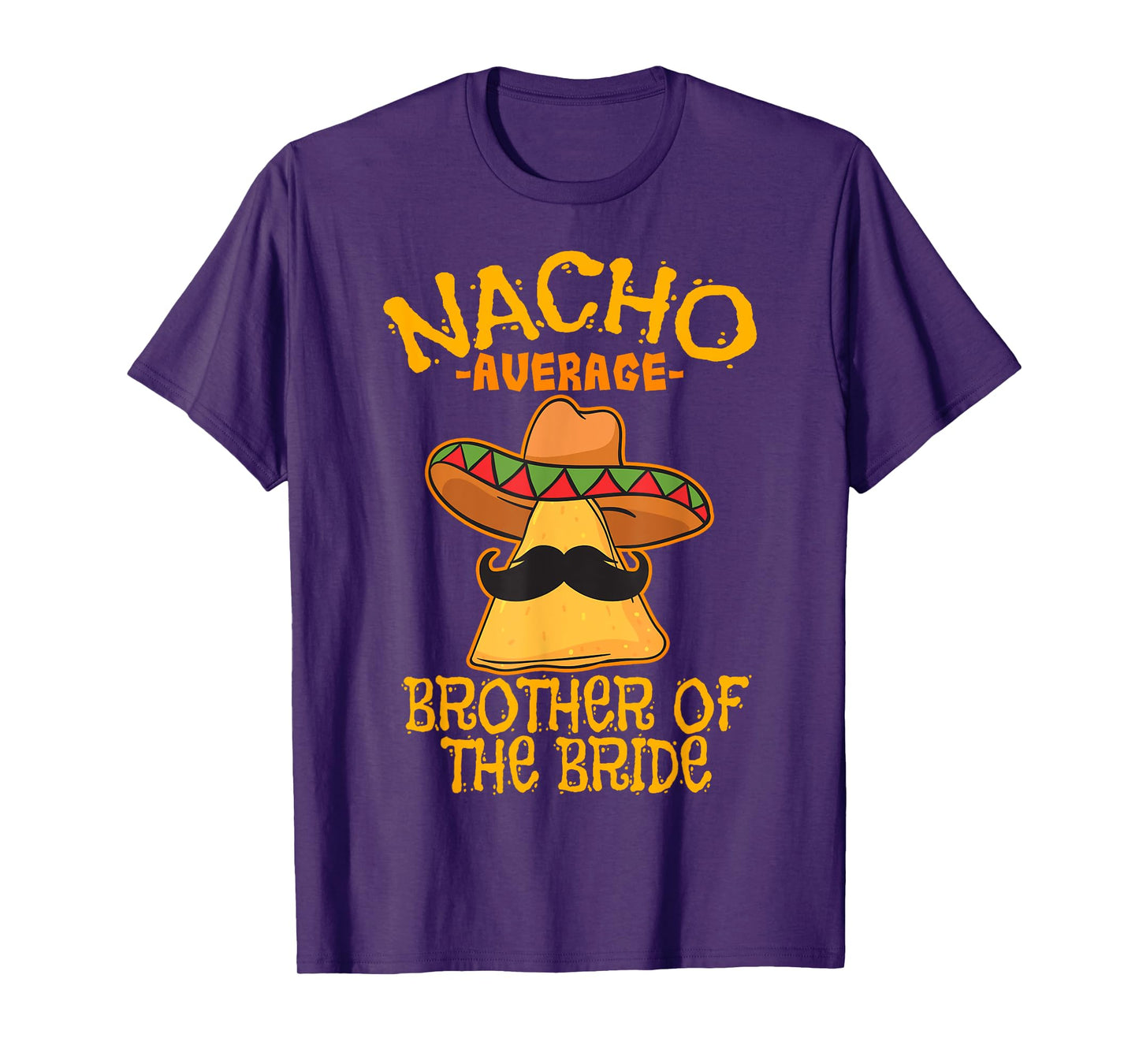 Nacho Average Brother Of The Bride Wedding Cinco de Mayo T-Shirt
