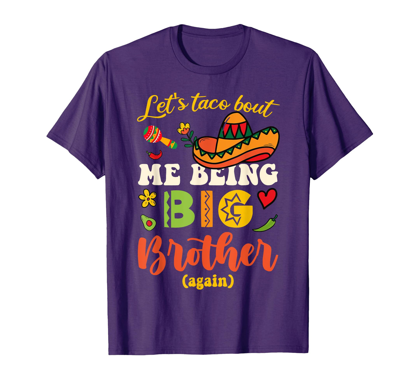 Let's Taco Bout Me Being Big Brother Again Mexican Big Bro T-Shirt