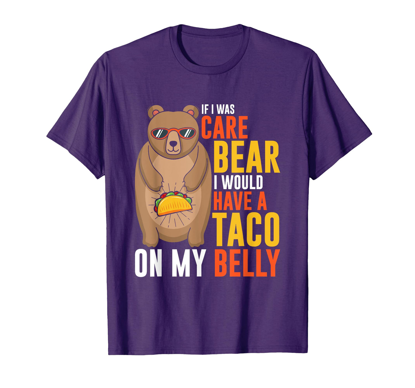 If I was care bear I would have a taco on my belly T-Shirt