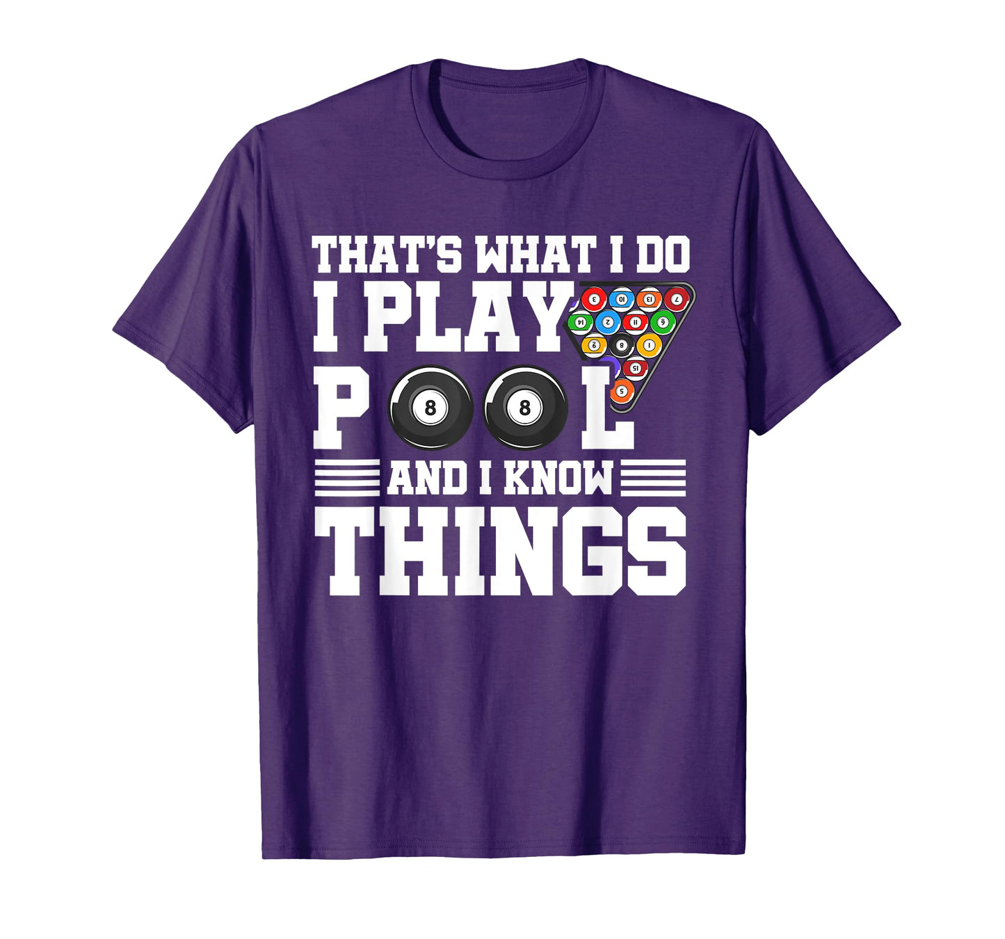 That's What I Do I Play Pool And I Know Things Billard Pool T-Shirt