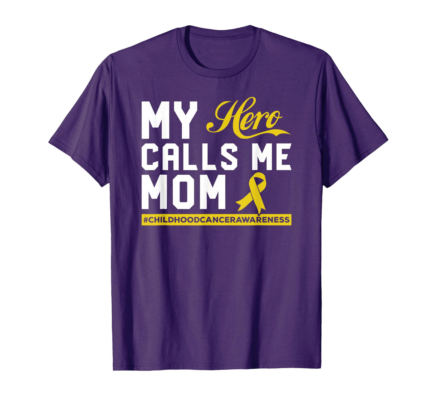 My Hero Calls Me Mom Childhood Cancer Awareness T-Shirt