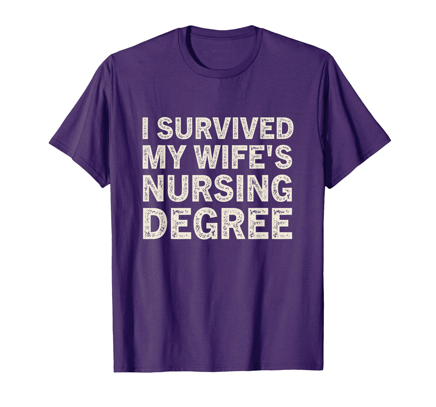 I Survived My Wife Is A Nurse Nursing Degree Nursing LPN CNA T-Shirt
