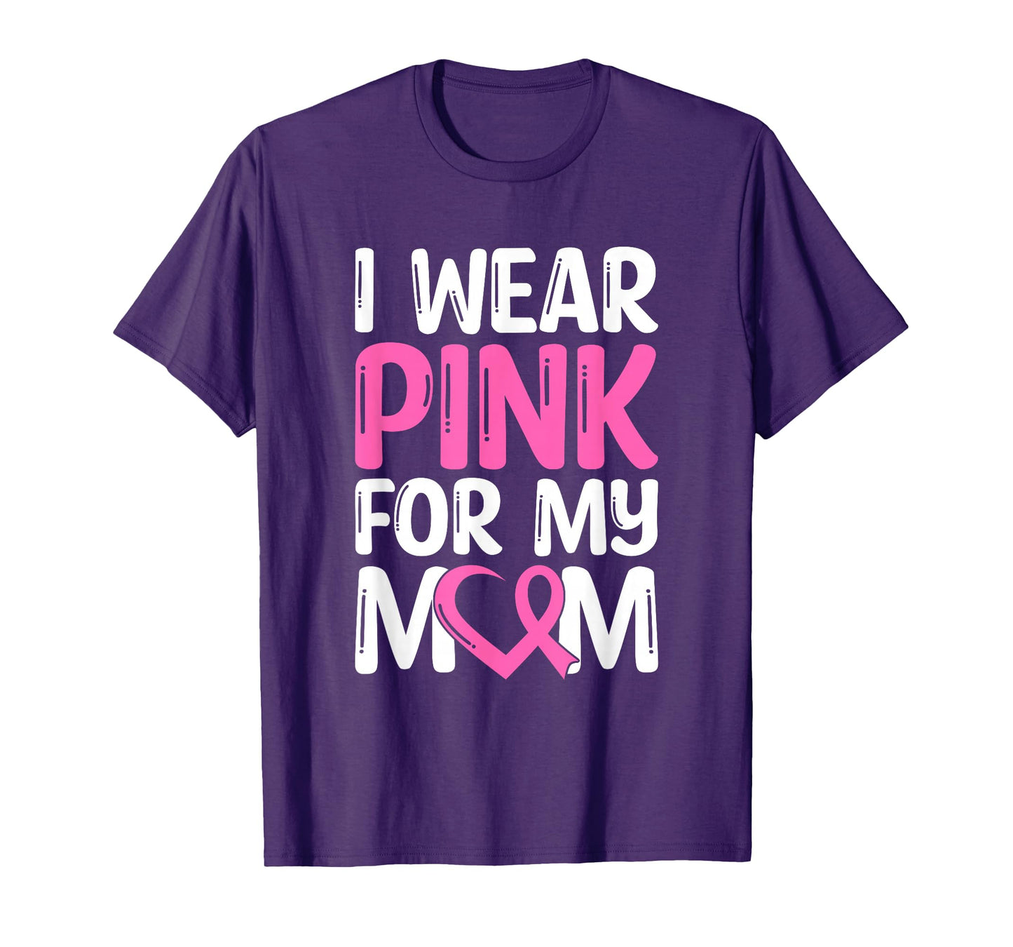 I Wear Pink For My Mom T-Shirt