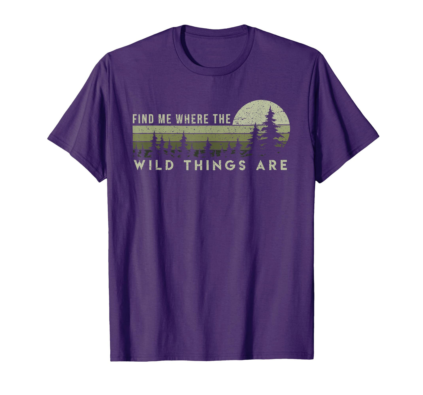 Find Me Where the Wild Things Are Outdoor T-Shirt