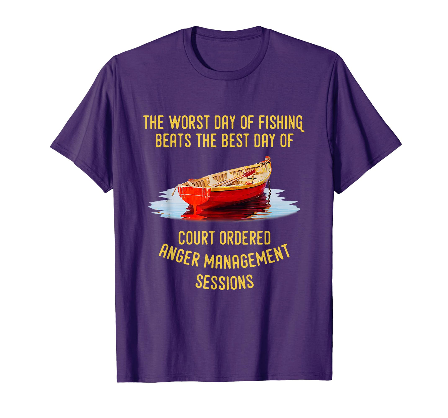 The Worst Day of Fishing Beats The Best Day of Court Ordered T-Shirt