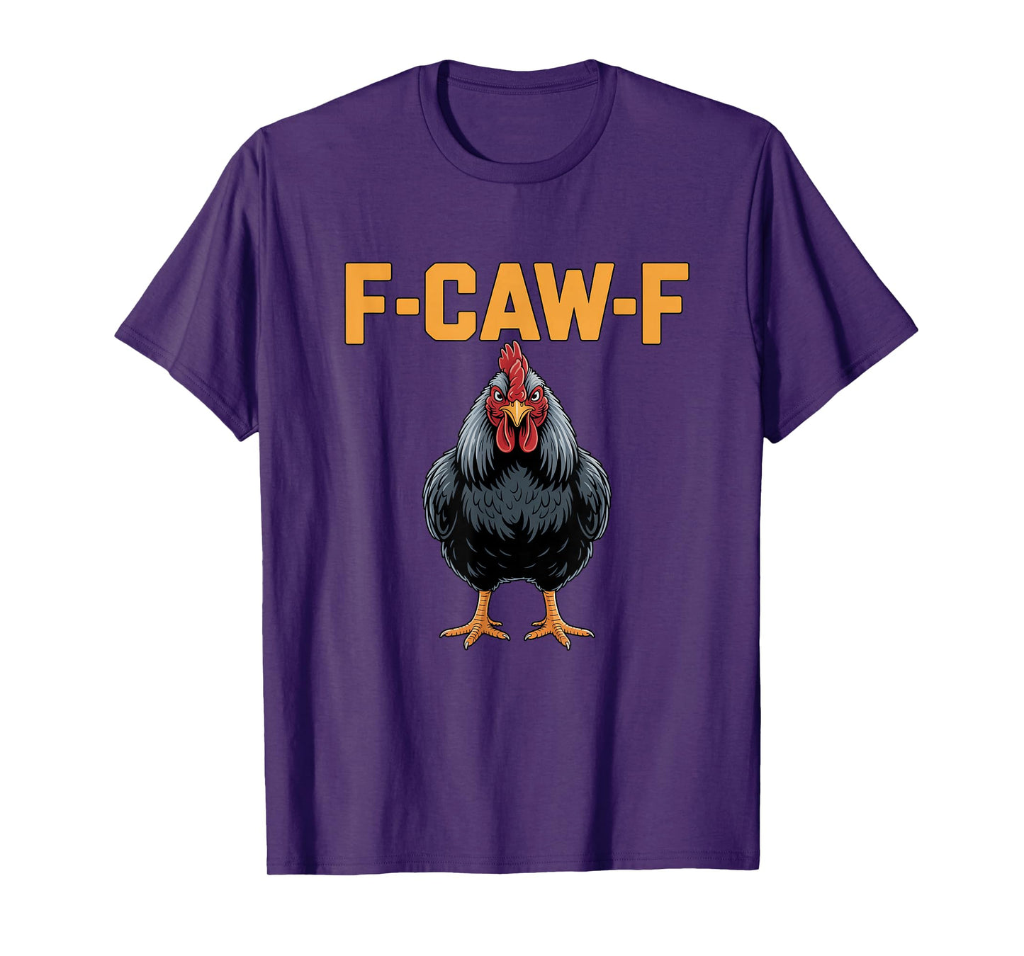 Cluck Humor Rooster Joke F-CAW-F Chicken Cartoon FCAWF T-Shirt