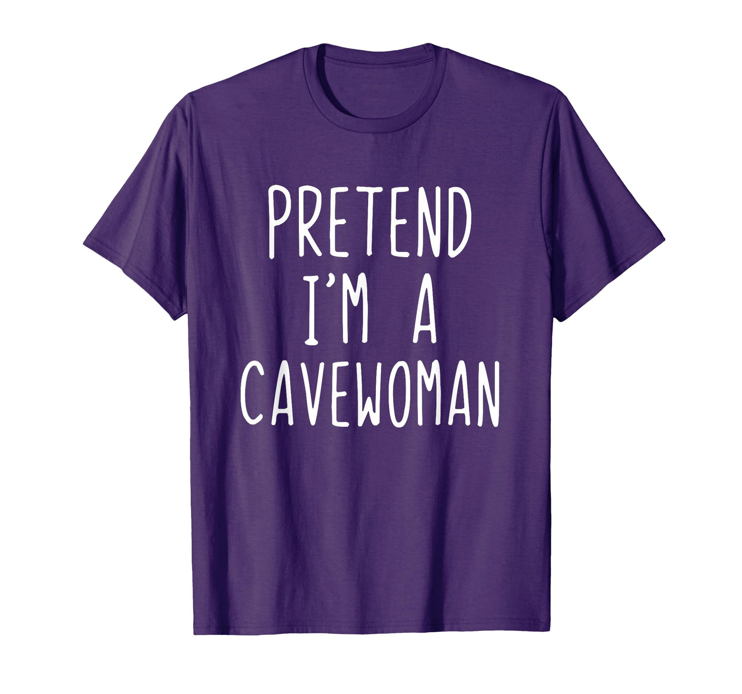 Pretend I'm A Cavewoman Costume Halloween Lazy Cave-Woman T-Shirt