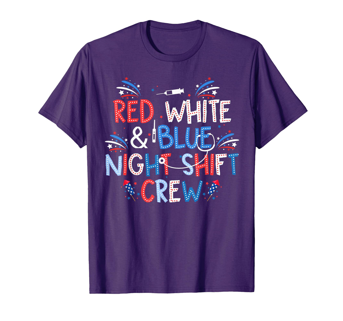Patriotic Red White Blue Night Shift Crew Nurse 4th Of July T-Shirt