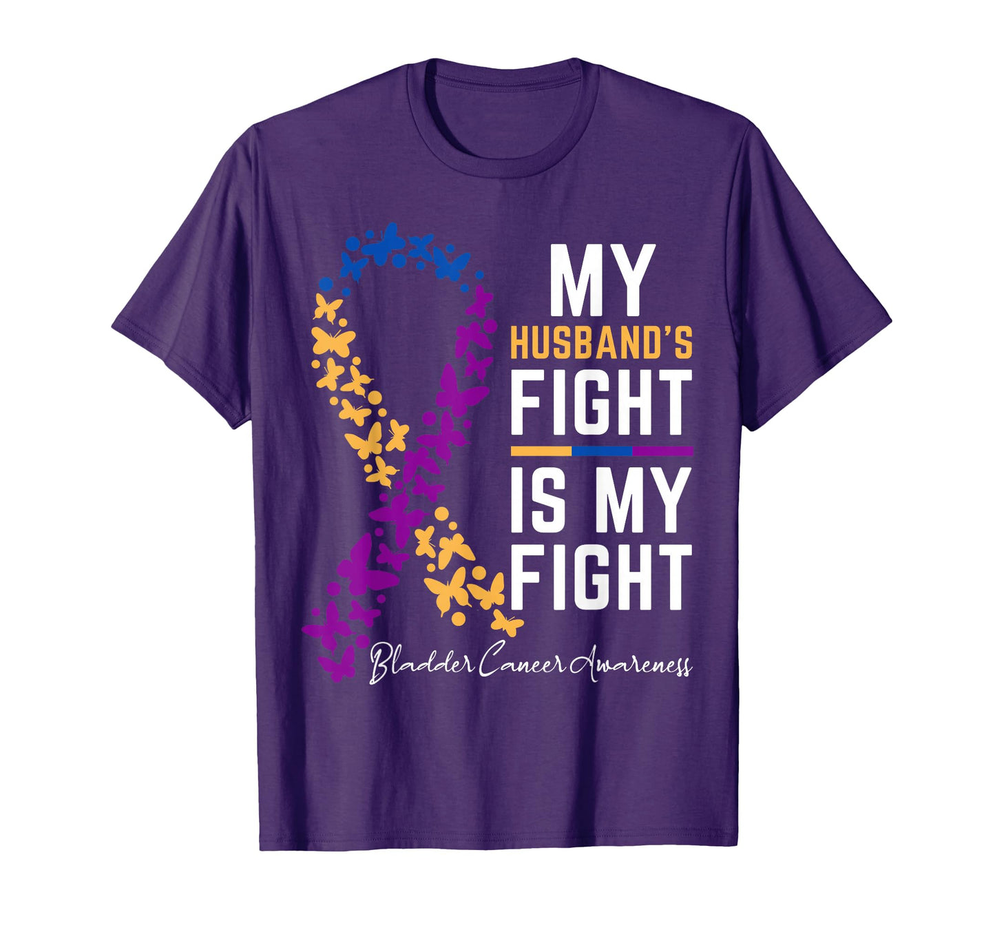 My Husband's Fight is My Fight Cute Bladder cancer awareness T-Shirt