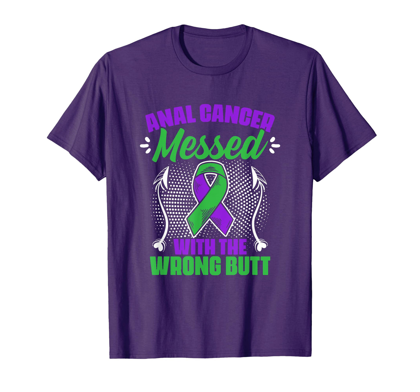 Anal Cancer Messed Wrong But Support Anal Cancer Survivor T-Shirt