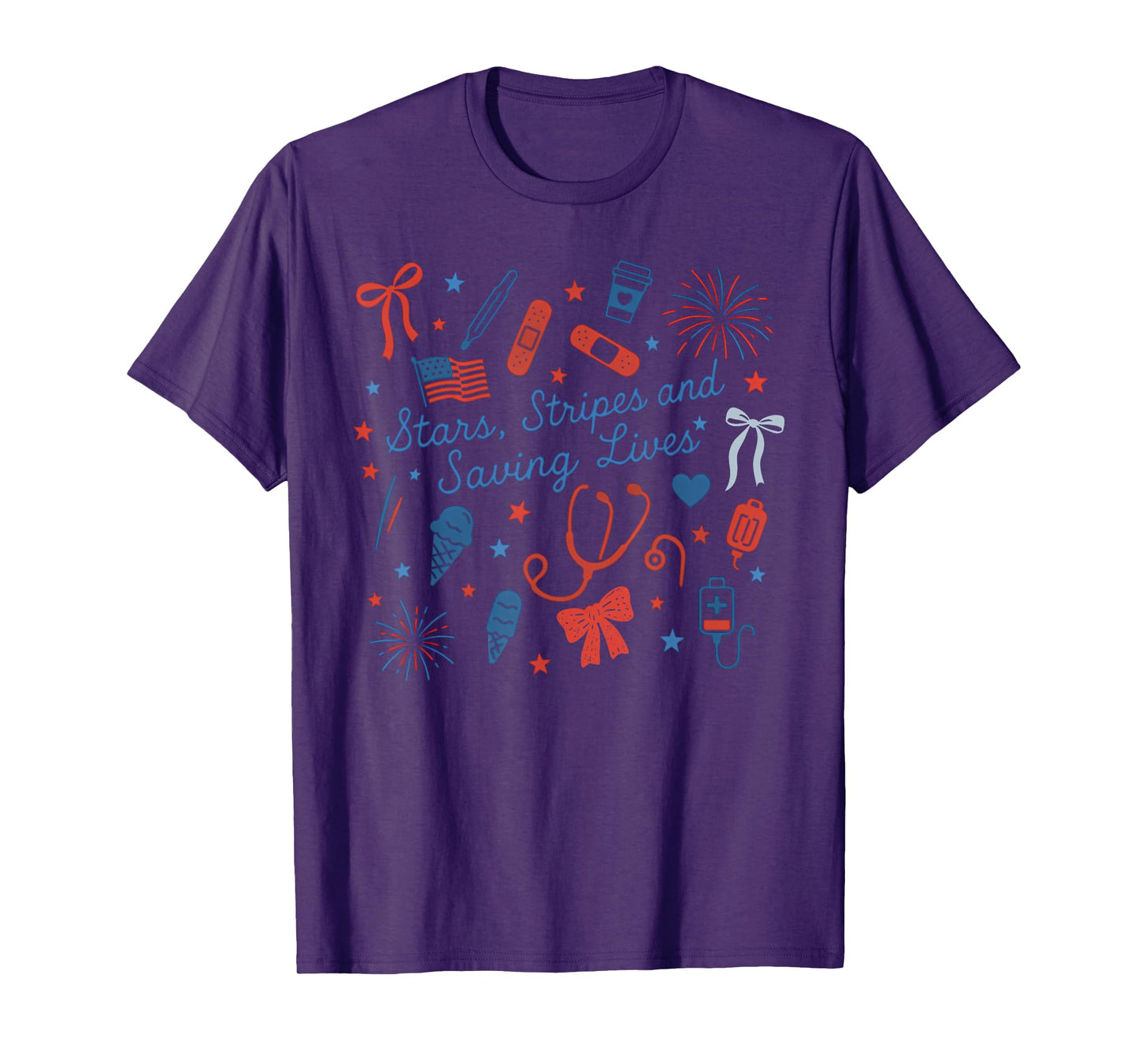 Stars, Stripes And Saving Lives, 4th Of July Patriotic Nurse T-Shirt