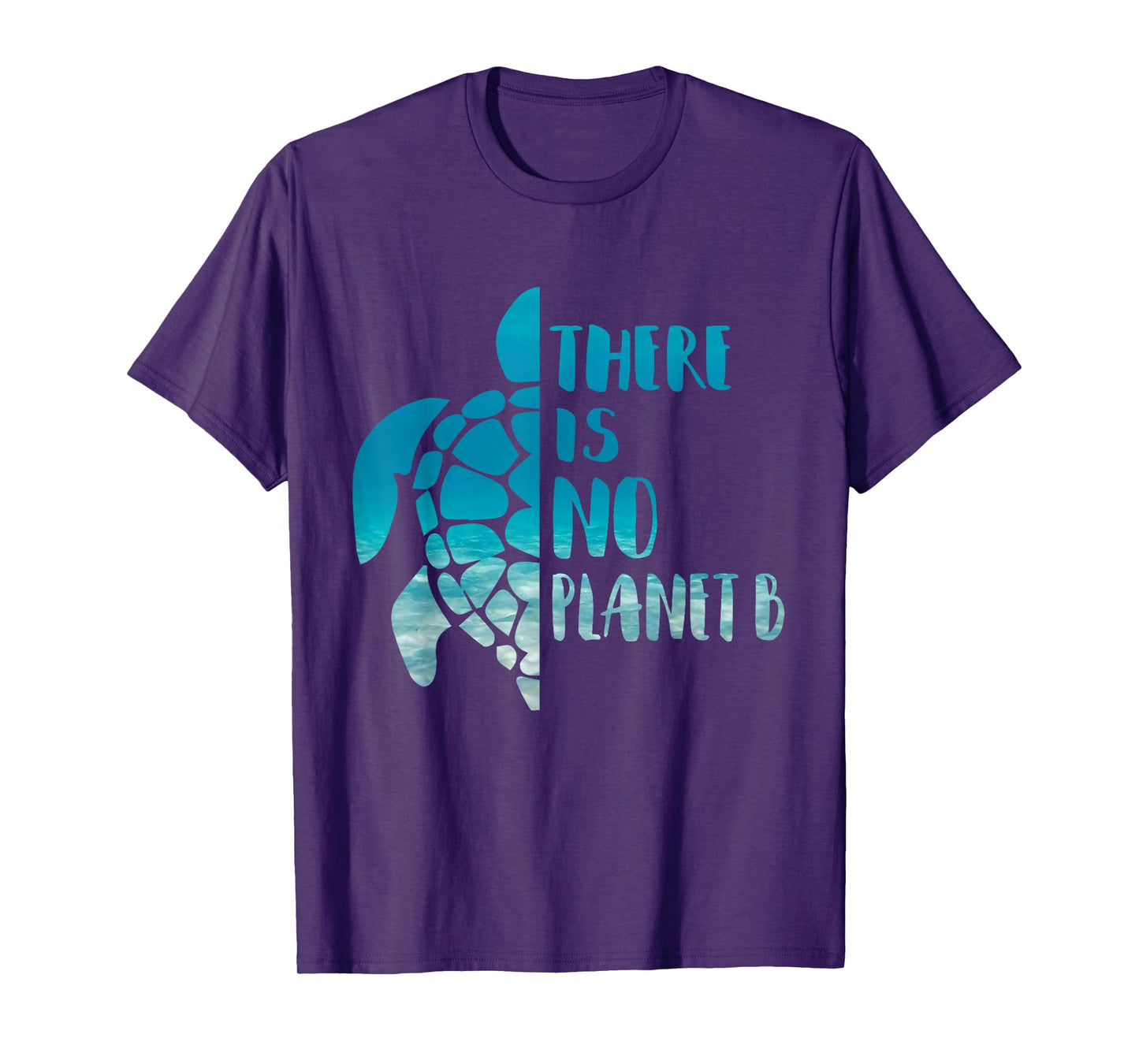 There Is No Planet B For Sea Turtles Lover Save A Turtle T-Shirt